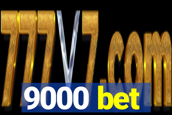 9000 bet